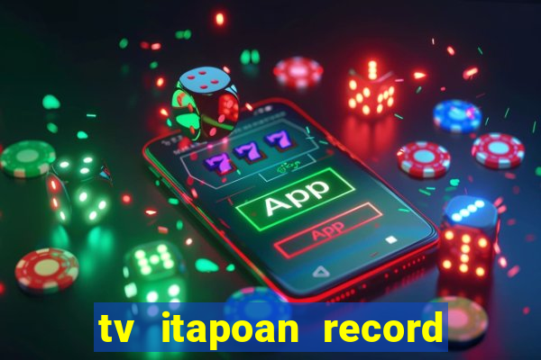 tv itapoan record bahia ao vivo online